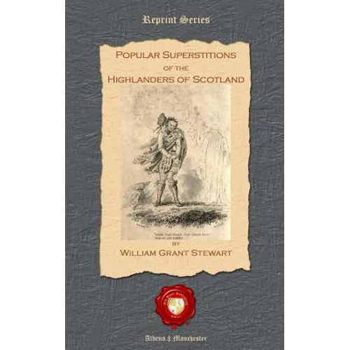 Popular Superstitions of the Highlanders of Scotland