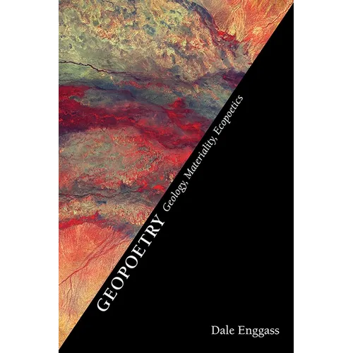 Geopoetry: Geology, Materiality, Ecopoetics