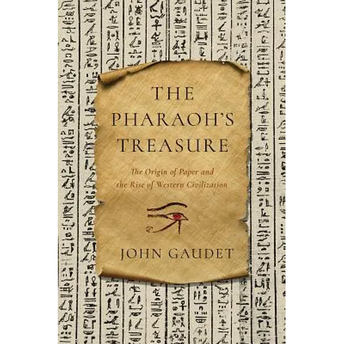 The Pharaoh's Treasure: The Origin of Paper and the Rise of Western Civilization