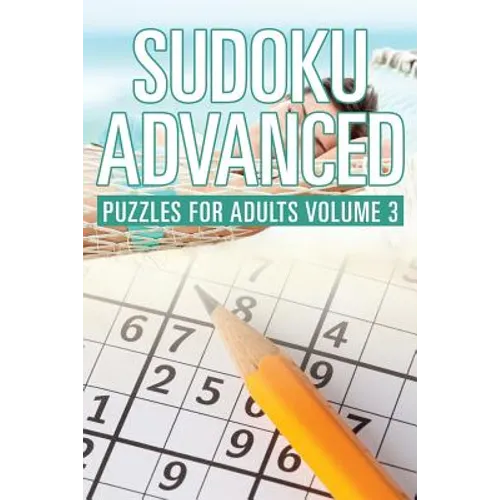 Sudoku Advanced: Puzzles for Adults Volume 3