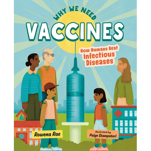 Why We Need Vaccines: How Humans Beat Infectious Diseases