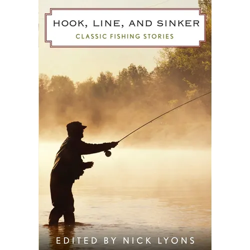 Hook, Line, and Sinker: Classic Fishing Stories