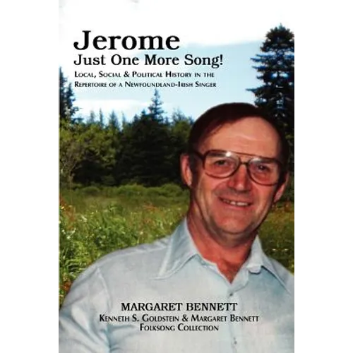 Jerome: Just One More Song! Local, Social & Political History in the Repertoire of a Newfoundland-Irish Singer