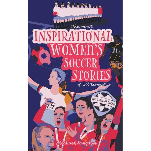 The Most Inspirational Women's Soccer Stories Of All Time