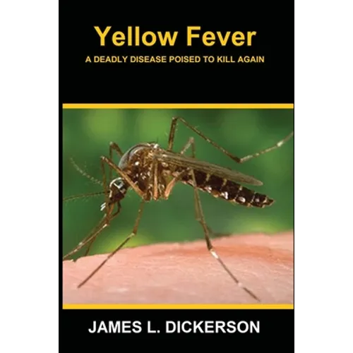 Yellow Fever: A Deadly Disease Poised to Kill Again