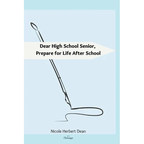 Dear High School Senior: Prepare for Life After High School