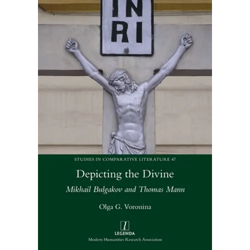 Depicting the Divine: Mikhail Bulgakov and Thomas Mann