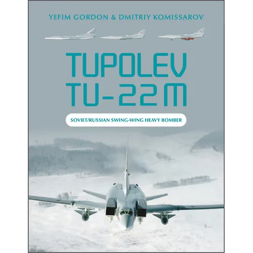 Tupolev Tu-22m: Soviet/Russian Swing-Wing Heavy Bomber