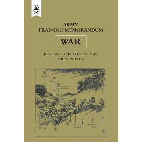 Army Training Memorandum: No 28 1940-45 (War) Parts 28-42 and 46-52