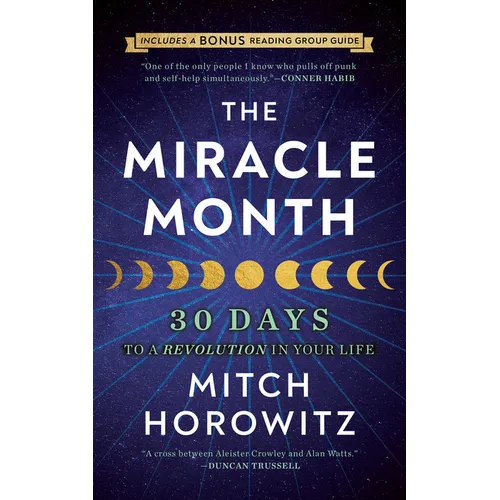 The Miracle Month - Second Edition: 30 Days to a Revolution in Your Life
