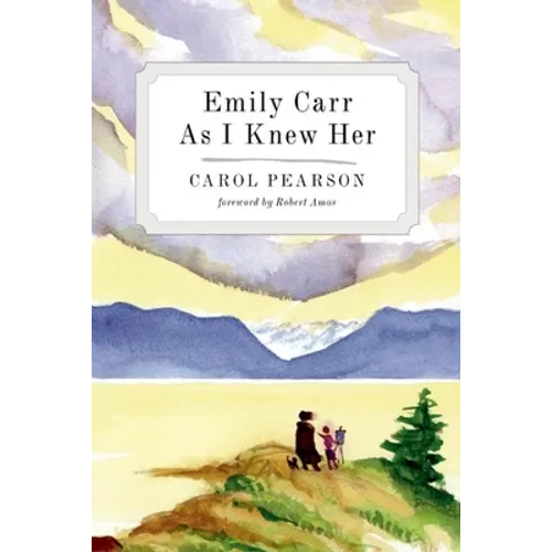 Emily Carr as I Knew Her