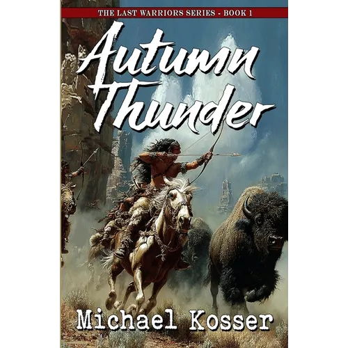 Autumn Thunder: The Last Warriors Series - Book 1