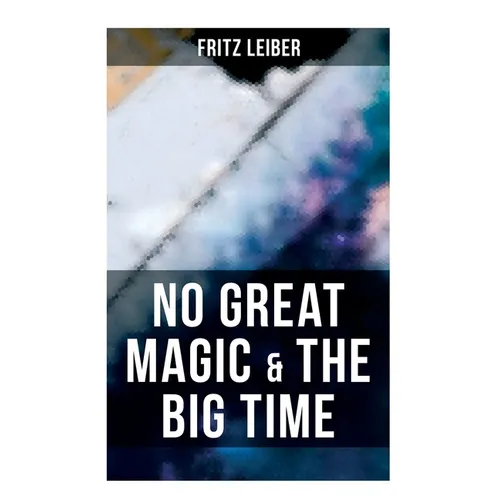 No Great Magic & the Big Time