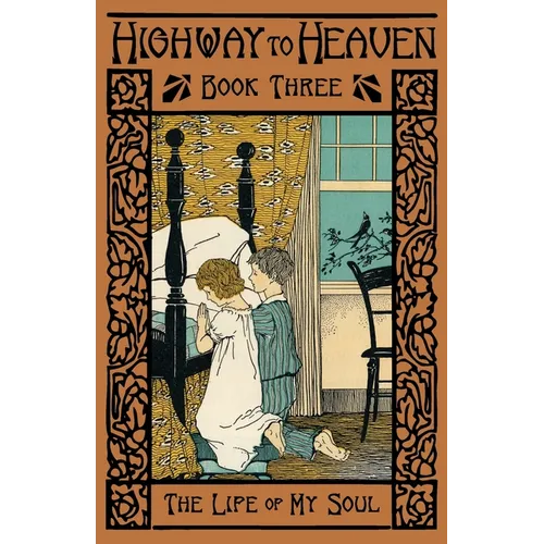 The Life of the Soul: Highway to Heaven Series