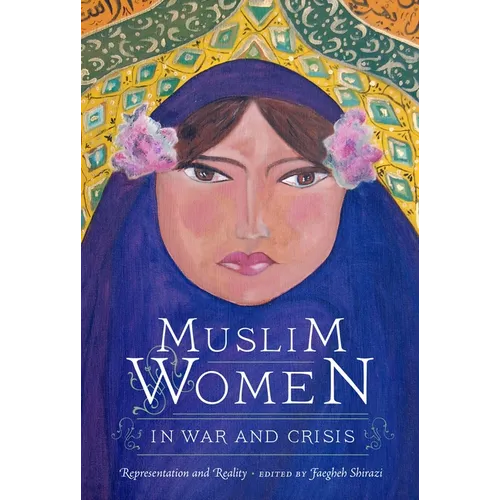 Muslim Women in War and Crisis: Representation and Reality