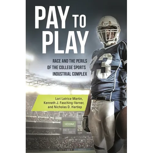 Pay to Play: Race and the Perils of the College Sports Industrial Complex