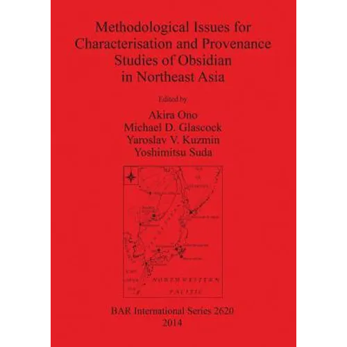 Methodological Issues for Characterisation and Provenance Studies of Obsidian in Northeast Asia