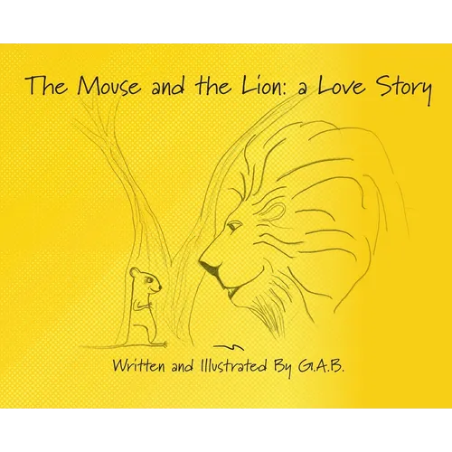 The Mouse and The Lion: A Love Story