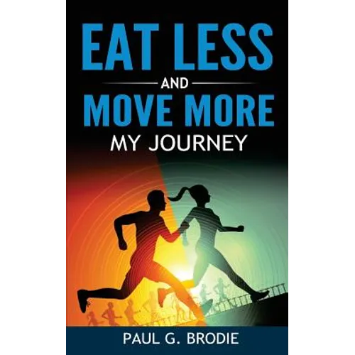 Eat Less and Move More: My Journey