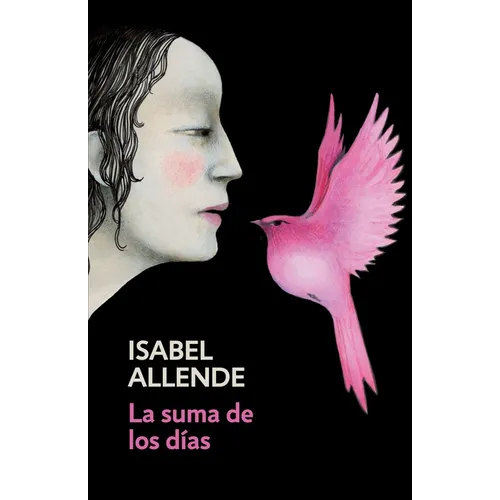La Suma de Los Días / The Sum of Our Days: Spanish-Language Edition of the Sum of Our Days