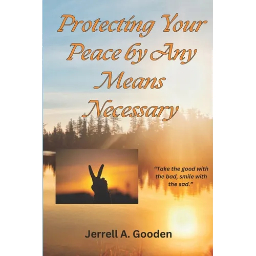 Protecting Your Peace by Any Means Necessary