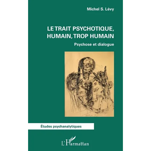 Le trait psychotique, humain, trop humain: Psychose et dialogue