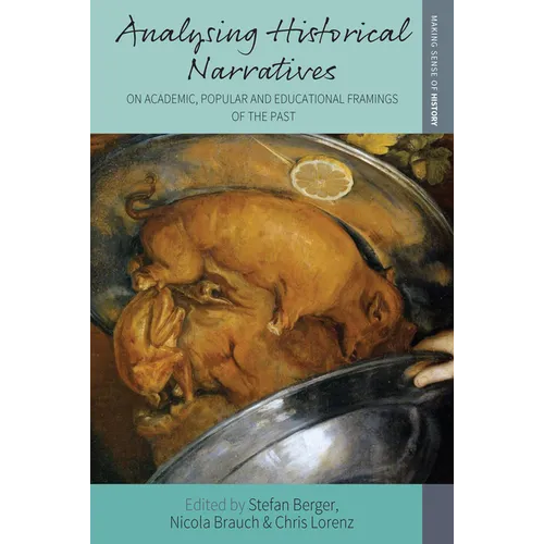 Analysing Historical Narratives: On Academic, Popular and Educational Framings of the Past