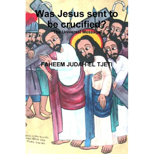 Was Jesus sent to be crucified?