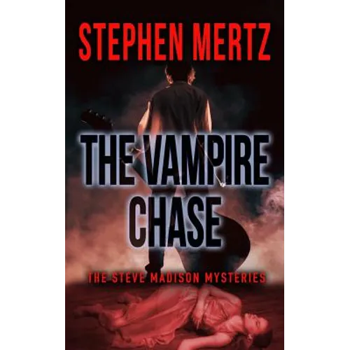 The Vampire Chase: A Steve Madison Mystery