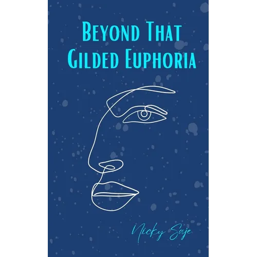 Beyond That Gilded Euphoria