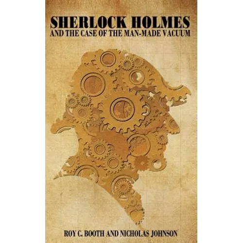 Sherlock Holmes And the Case of the Man-Made Vacuum