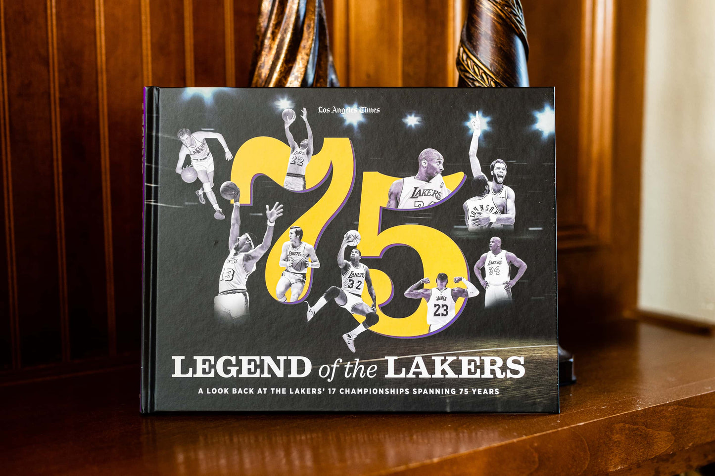 Legend of the Lakers: A Look Back at the Lakers’ 17 Championships Spanning 75 Years Book