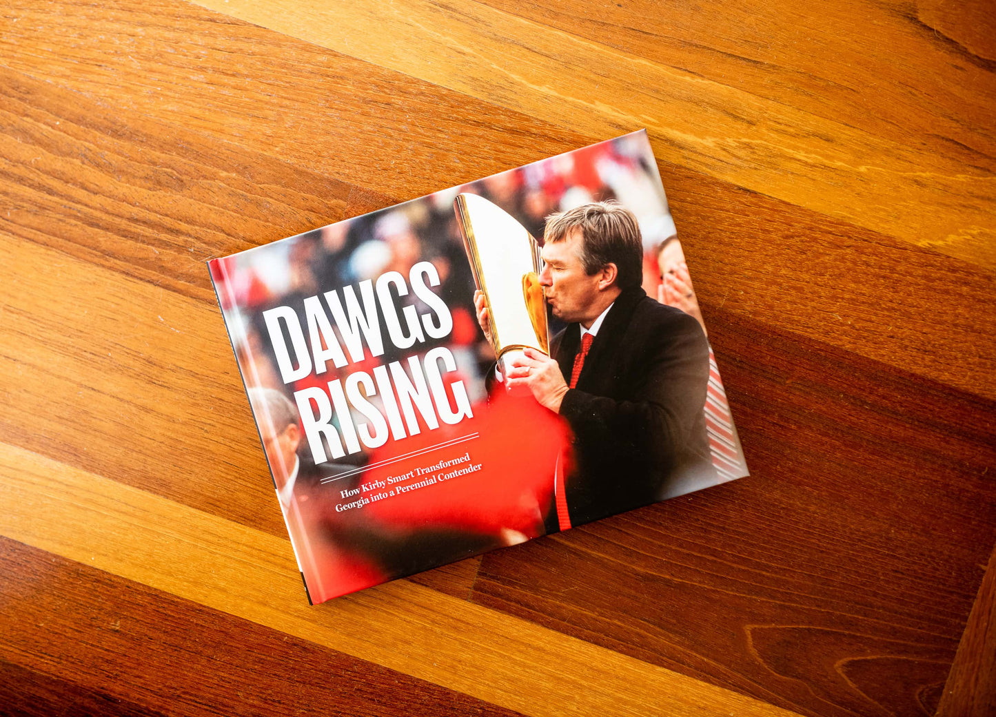 Dawgs Rising: How Kirby Smart Transformed Georgia into a Perennial Contender Book