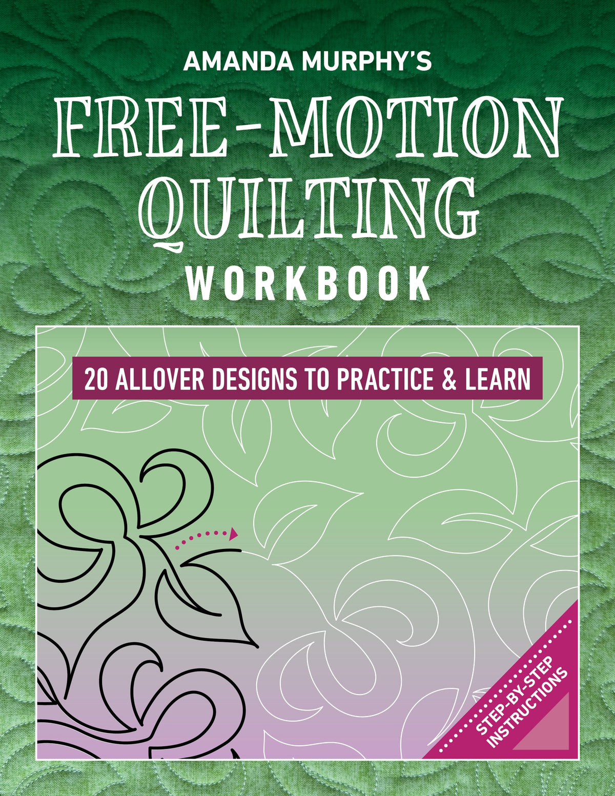 Amanda Murphy’s Free-Motion Quilting Workbook Book