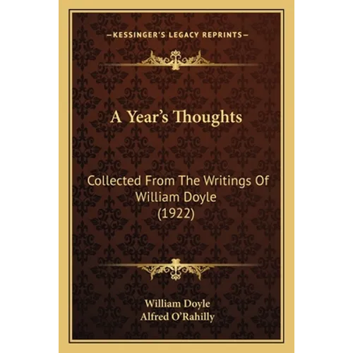 A Year's Thoughts: Collected From The Writings Of William Doyle (1922)