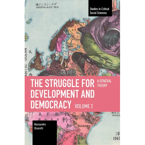 The Struggle for Development and Democracy Volume 2: A General Theory