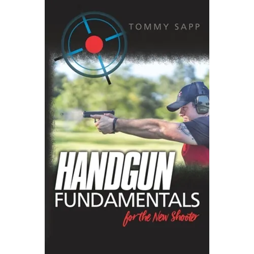 Handgun Fundamentals for the New Shooter