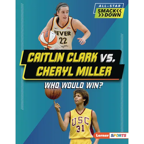 Caitlin Clark vs. Cheryl Miller: Who Would Win?