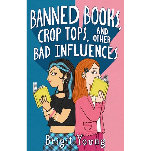 Banned Books, Crop Tops, and Other Bad Influences