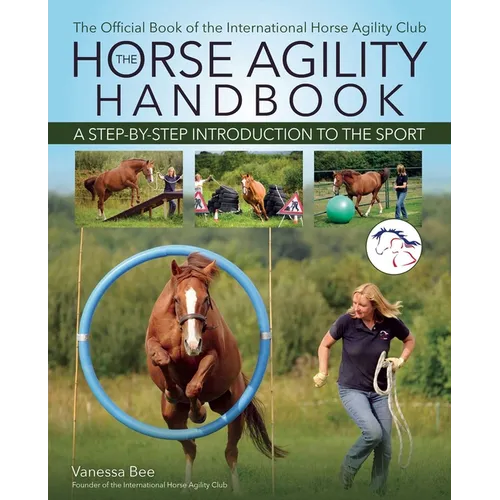 The Horse Agility Handbook: A Step-By-Step Introduction to the Sport