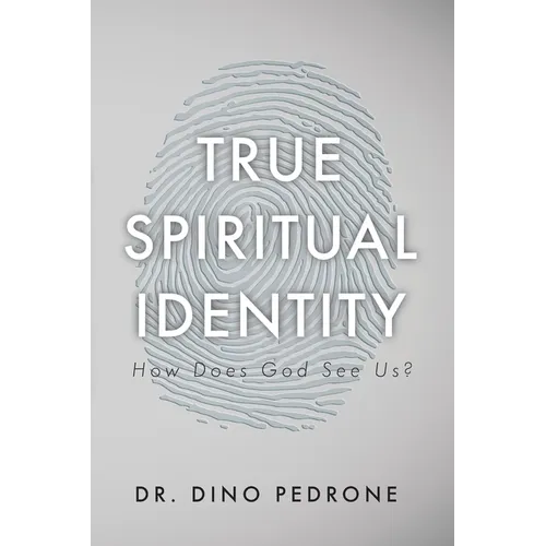 True Spiritual Identity: How Does God See Us?