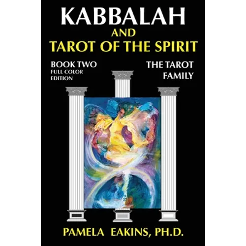 Kabbalah and Tarot of the Spirit: Book Two. The Tarot Family