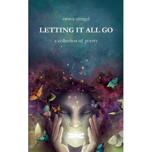Letting It All Go: A Collection of Poetry