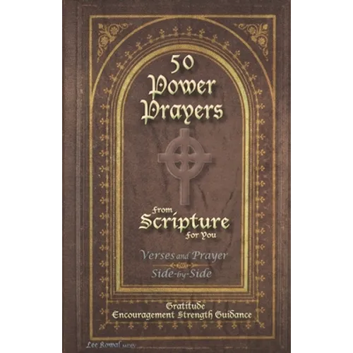 50 POWER PRAYERS from SCRIPTURE for YOU - Verses and Prayer Side-By-Side: Gratitude Encouragement Strength Guidance (Classic Cover with Cross)