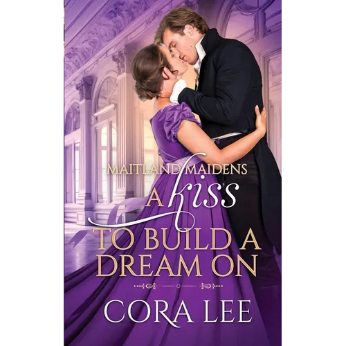 A Kiss to Build a Dream On