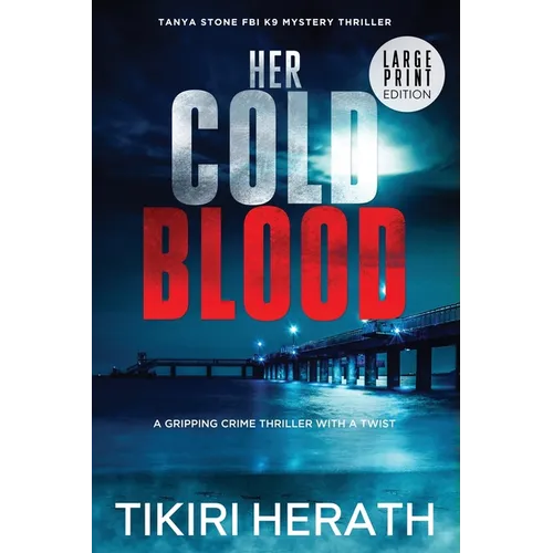 Her Cold Blood - LARGE PRINT EDITION: A gripping crime thriller with a twist