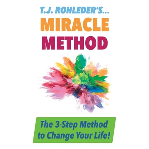 T.J. Rohleder's Miracle Method