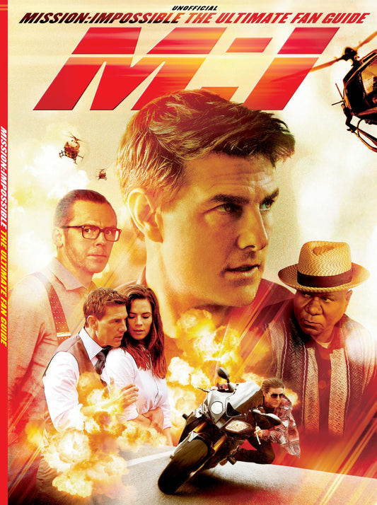 Mission Impossible - The Ultimate Fan Guide: Starting In the 1960s As A TV Show, Tom Cruise Taking It to The Big Screen And The Latest Movies #7 & #8 Soon To Release!