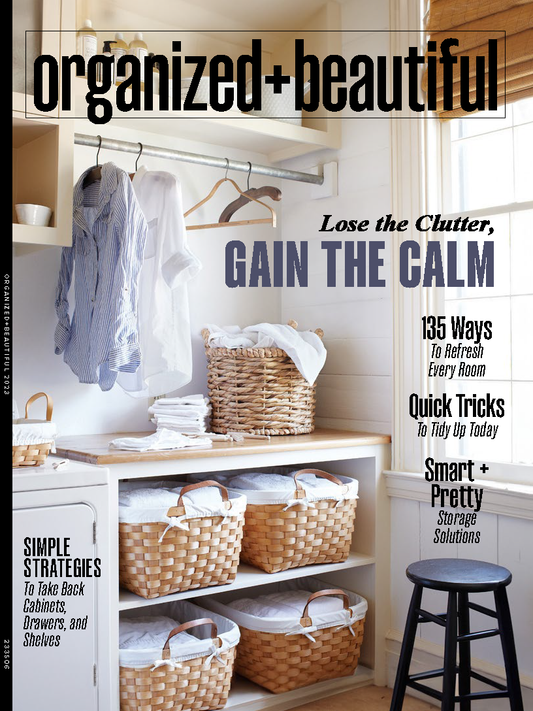 Organized + Beautiful - Lose The Clutter, Gain The Calm: 135 Ways To Refresh Every Room, Entryway, Kitchen, Pantry, Laundry, Cabinet, Shelf, Storage Solutions, Quick Tidy Tricks & Stress-Free Living!