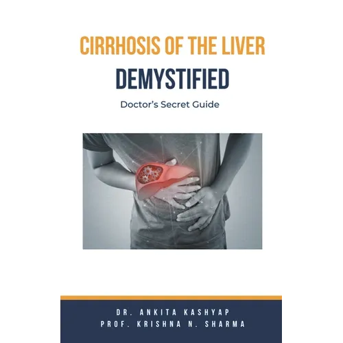 Cirrhosis Of The Liver Demystified: Doctor's Secret Guide